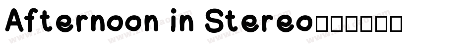 Afternoon in Stereo字体转换